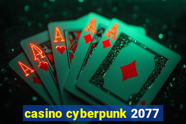 casino cyberpunk 2077