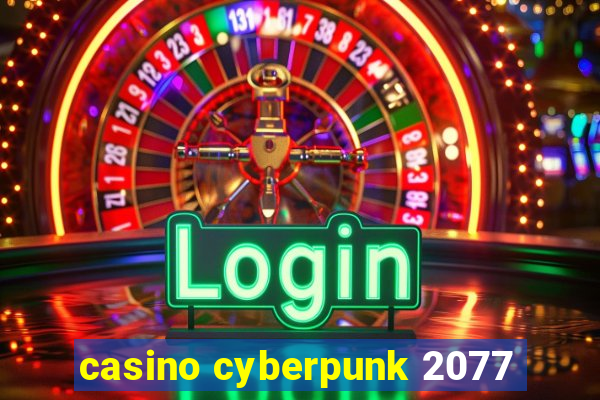 casino cyberpunk 2077