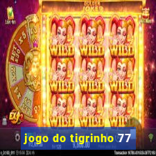 jogo do tigrinho 77