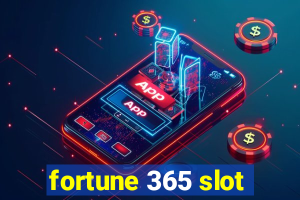 fortune 365 slot