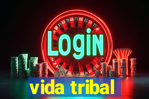 vida tribal