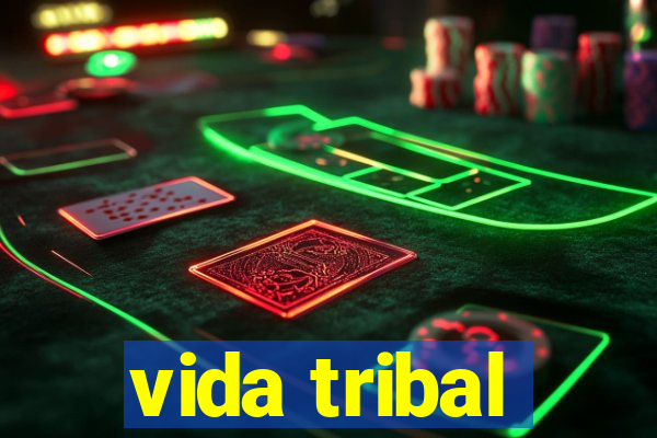 vida tribal