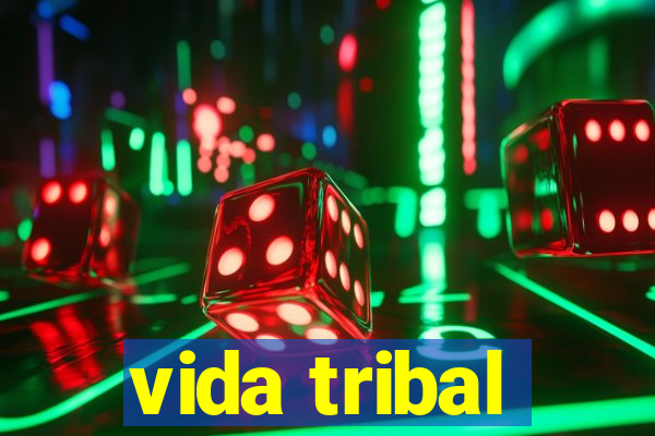 vida tribal