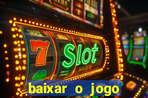 baixar o jogo candy crush