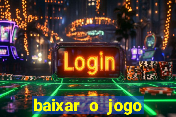 baixar o jogo candy crush