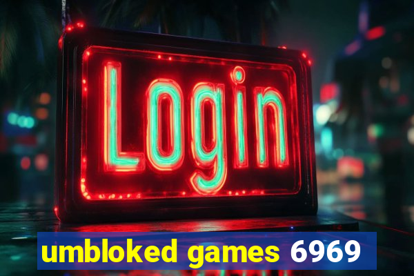 umbloked games 6969