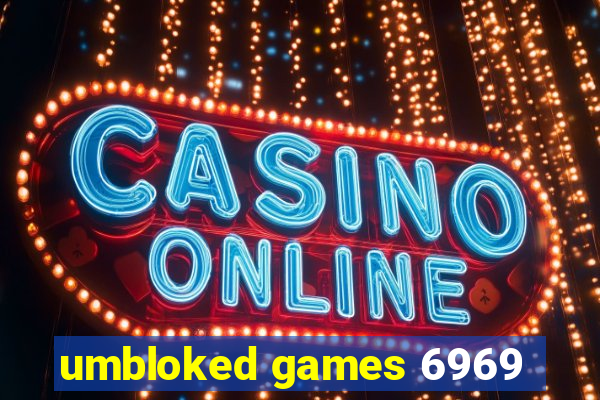 umbloked games 6969