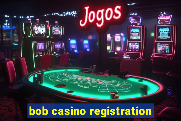 bob casino registration