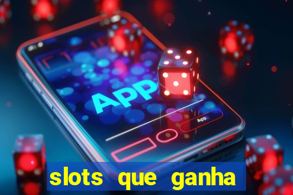 slots que ganha dinheiro de verdade