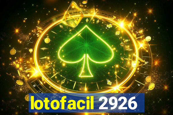 lotofacil 2926