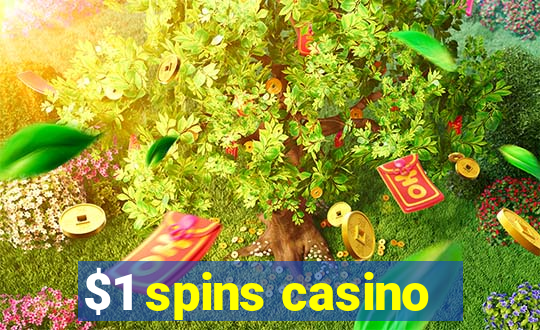 $1 spins casino