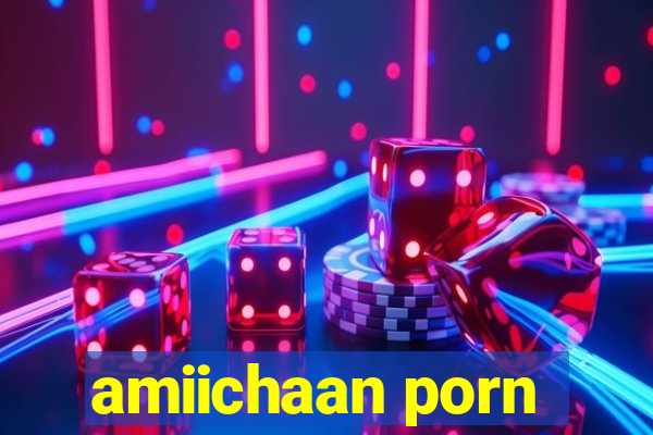 amiichaan porn