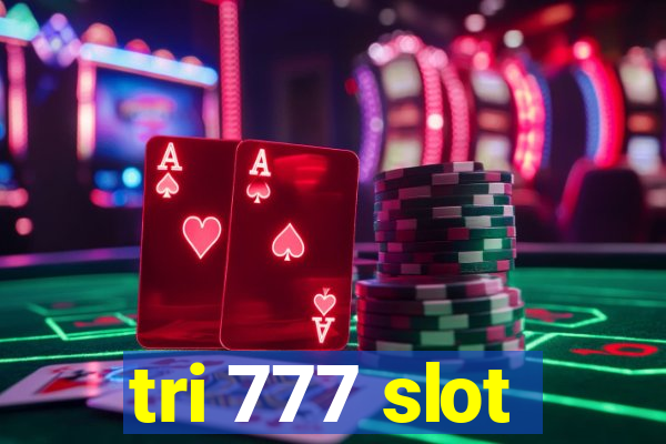 tri 777 slot