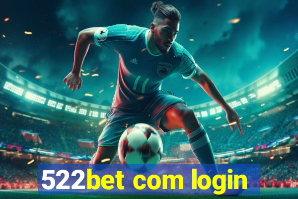 522bet com login