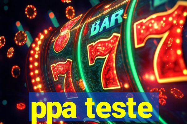 ppa teste