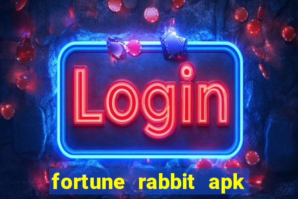 fortune rabbit apk 