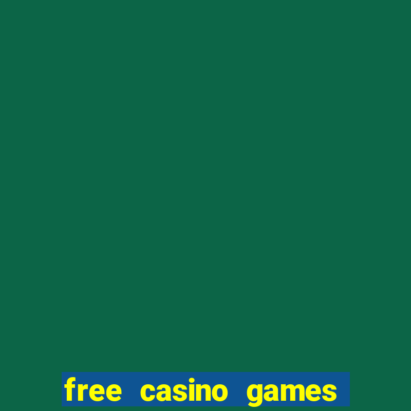 free casino games free casino games