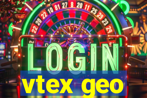 vtex geo