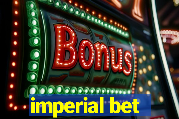 imperial bet