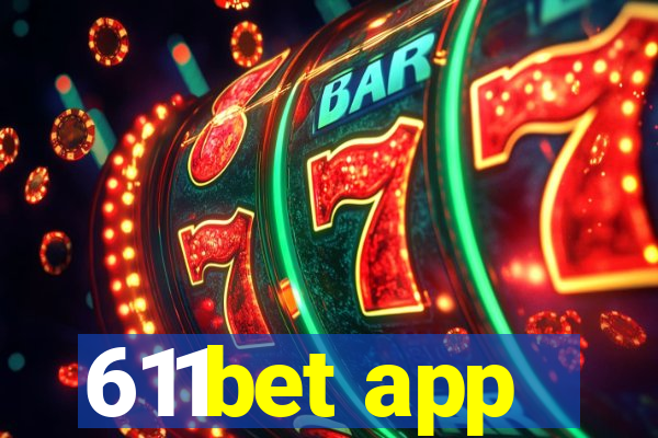 611bet app