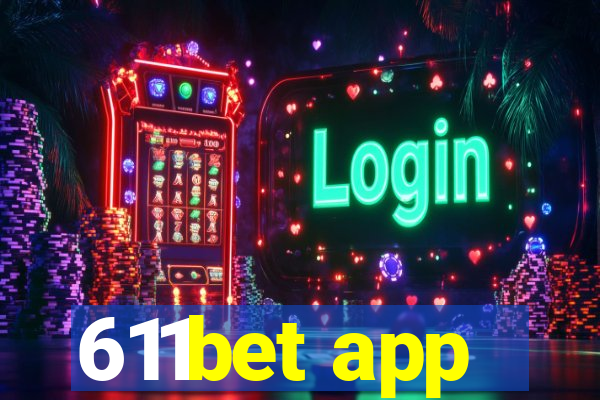 611bet app