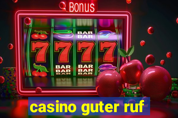 casino guter ruf