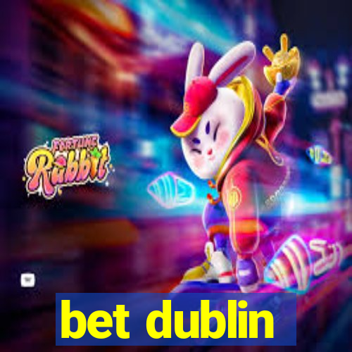 bet dublin