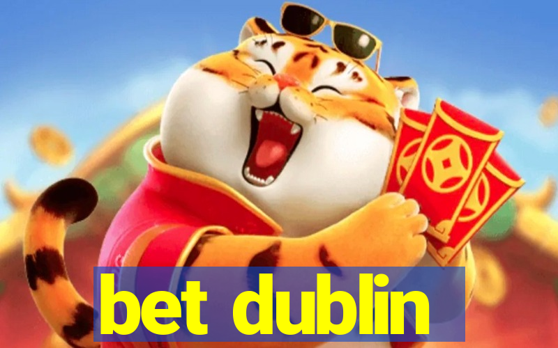 bet dublin