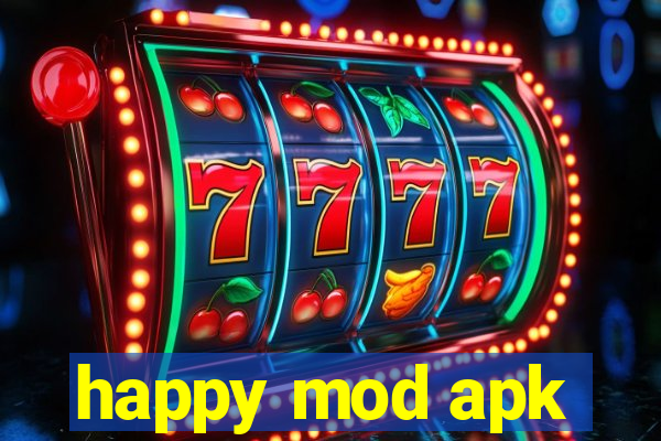 happy mod apk