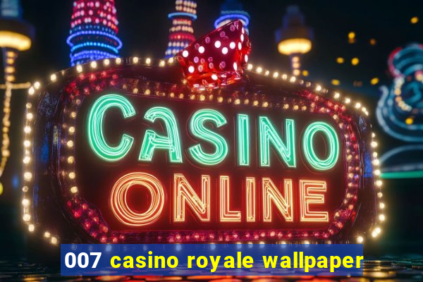 007 casino royale wallpaper