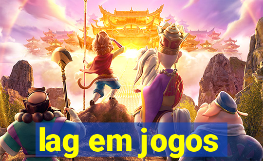 lag em jogos