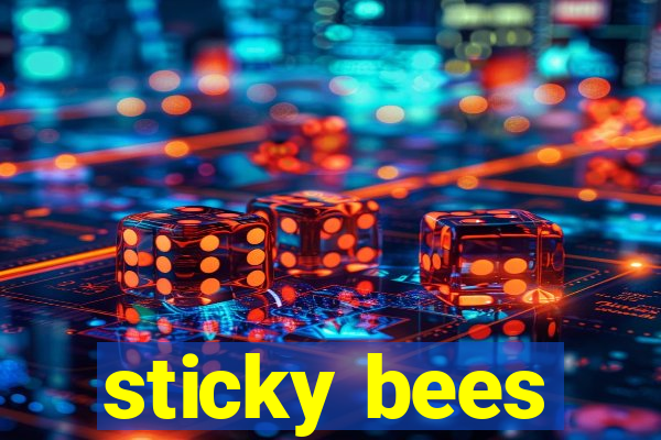 sticky bees