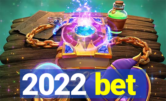 2022 bet