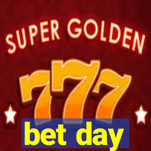 bet day