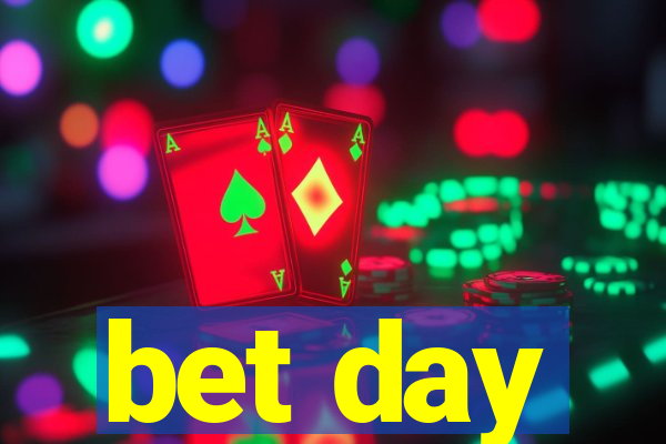 bet day