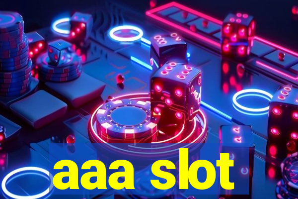 aaa slot