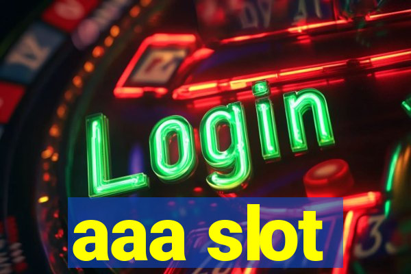 aaa slot