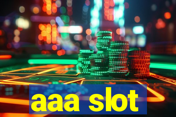 aaa slot