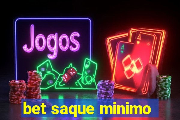 bet saque minimo