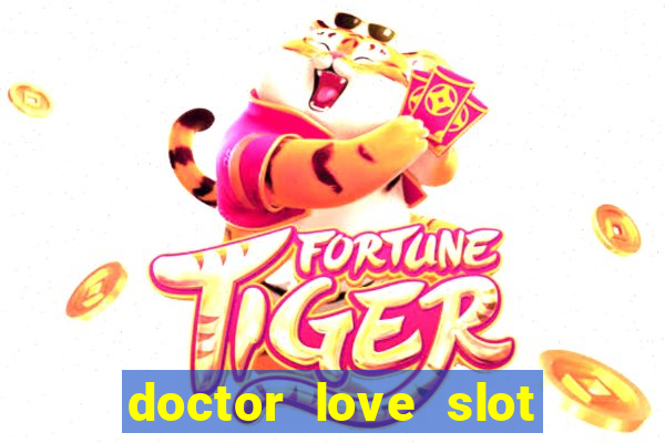 doctor love slot free play