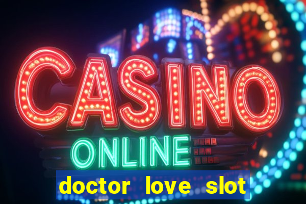 doctor love slot free play