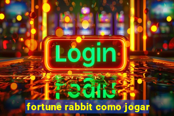 fortune rabbit como jogar