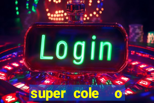 super cole  o 7784 jogos para pc download