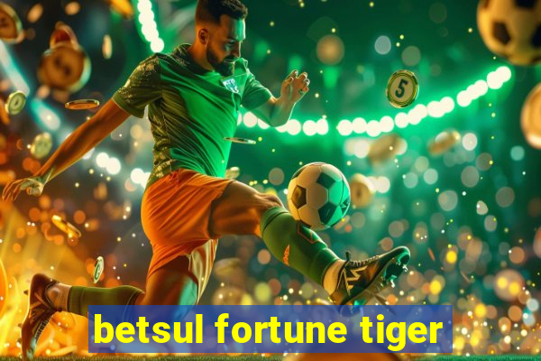 betsul fortune tiger