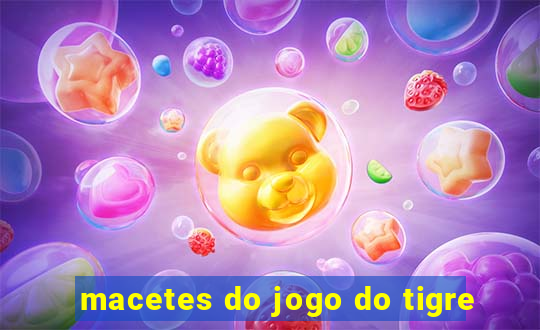 macetes do jogo do tigre