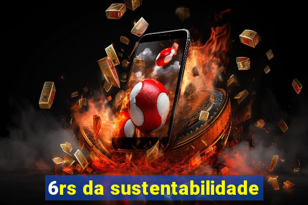 6rs da sustentabilidade