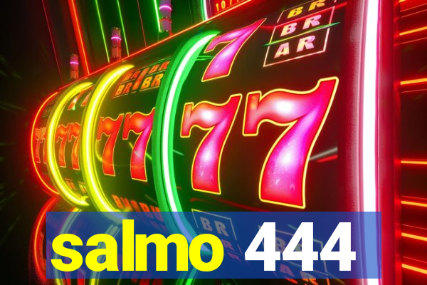 salmo 444