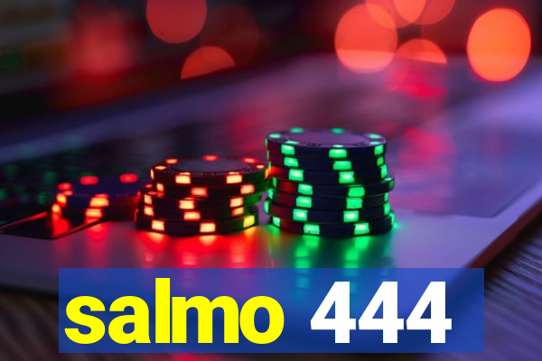 salmo 444