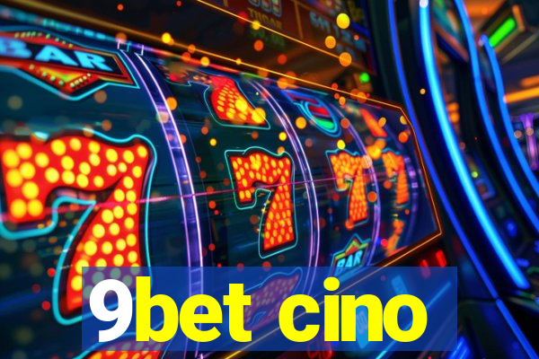 9bet cino