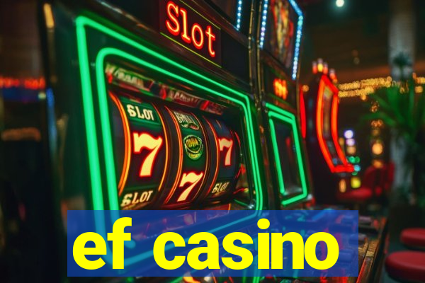 ef casino